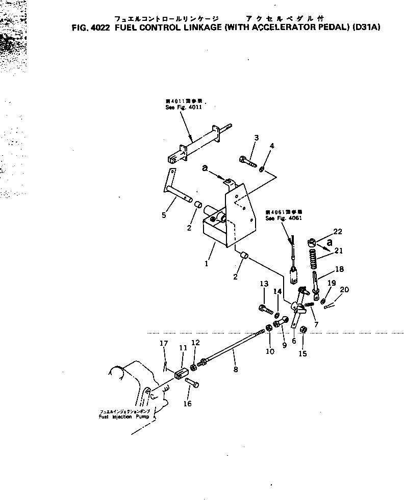 Bulldozers Komatsu / D31E-20 S/N 40087-42000 & A40523-UP(D31E_20) / FUEL CONTROL LINKAGE (WITH ACCELERATOR PEDAL)(4022 : 40006)